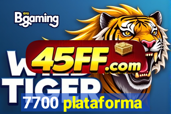 7700 plataforma